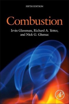Combustion - Glassman, Irvin;Yetter, Richard A.;Glumac, Nick G.