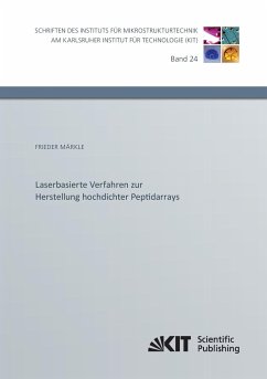 Laserbasierte Verfahren zur Herstellung hochdichter Peptidarrays - Märkle, Frieder