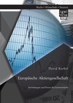 Europäische Aktiengesellschaft: Rechtsfragen und Praxis des Formwechsels - Korbel, David