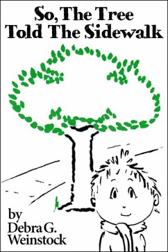 So, The Tree Told The Sidewalk (eBook, ePUB) - Weinstock, Debra G.