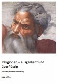 Religionen - ausgedient und überflüssig (eBook, ePUB)