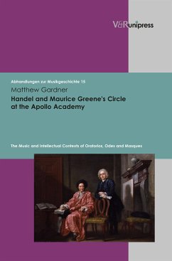 Handel and Maurice Greene's Circle at the Apollo Academy (eBook, PDF) - Gardner, Matthew