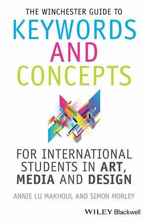 The Winchester Guide to Keywords and Concepts for International Students in Art, Media and Design (eBook, ePUB) The Winchester Guide to Keywords and Concepts for International Students in Art, Media and Design (eBook, ePUB)