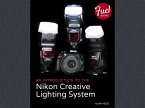 Introduction to the Nikon Creative Lighting System, An (eBook, ePUB)
