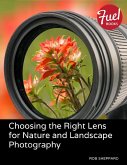 Choosing the Right Lens for Nature and Landscape Photography (eBook, ePUB)
