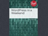 WordPress in a Weekend (eBook, ePUB)