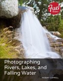 Photographing Rivers, Lakes, and Falling Water (eBook, ePUB)
