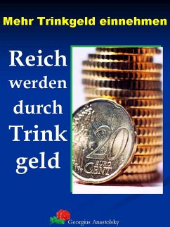 Mehr Trinkgeld einnehmen (eBook, ePUB) - Anastolsky, Georgius