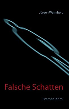 Falsche Schatten (eBook, ePUB) - Warmbold, Jürgen