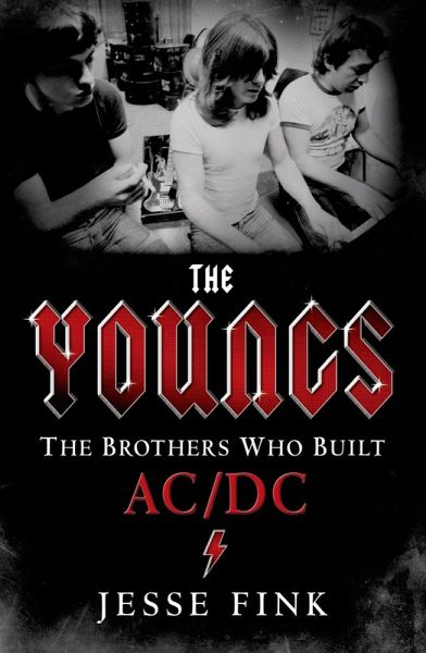 The Youngs: The Brothers Who Built AC/DC (eBook, ePUB) The Youngs: The Brothers Who Built AC/DC (eBook, ePUB)
