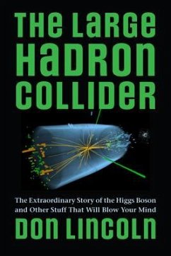 The Large Hadron Collider - Lincoln, Don (Fermilab)