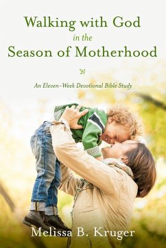 Walking with God in the Season of Motherhood - Kruger, Melissa B