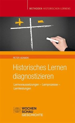 Historisches Lernen Diagnostizieren - Adamski, Peter