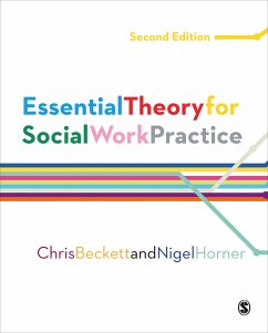 Essential Theory for Social Work Practice - Beckett, Chris; Horner, Nigel