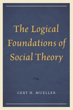 Logical Foundations of Social Theory - Mueller, Gert H. Logical Foundations of Social Theory - Mueller, Gert H.