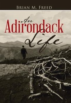 An Adirondack Life - Freed, Brian M.