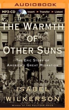 The Warmth of Other Suns: The Epic Story of America's Great Migration - Wilkerson, Isabel