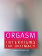 Orgasm: Interviews on Intimacy Linda Troeller Photographer