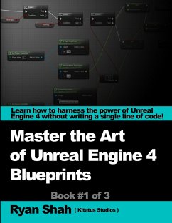 Mastering the Art of Unreal Engine 4 - Blueprints - Shah, Ryan