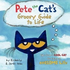 Pete the Cat's Groovy Guide to Life - Dean, James; Dean, Kimberly