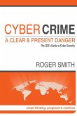 CyberCrime - A Clear and Present Danger The CEO's Guide to Cyber Security