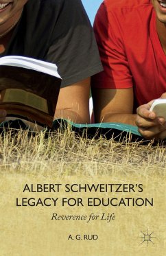 Albert Schweitzer's Legacy for Education - Rud, A. G.