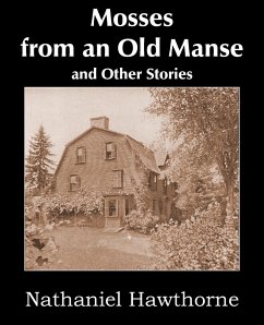 Mosses from an Old Manse and Other Stories - Hawthorne, Nathaniel