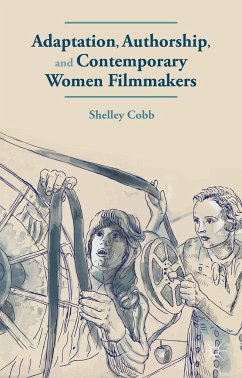 Adaptation, Authorship, and Contemporary Women Filmmakers - Cobb, S.