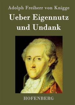 Ueber Eigennutz und Undank - Adolph Freiherr von Knigge