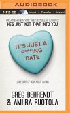 It's Just A F***Ing Date: Some Sort of Book about Dating