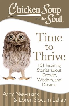 Chicken Soup for the Soul: Time to Thrive - Newmark, Amy; Slocum Lahav, Loren