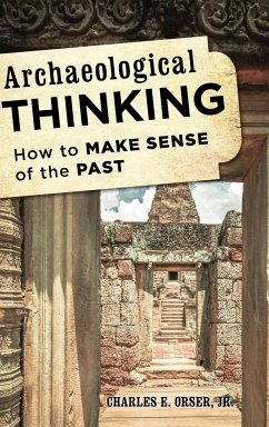 Archaeological Thinking - Orser, Charles E. Jr.