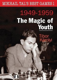 Mikhail Tals Best Games 1: The Magic of Youth 1949-1959 - Karolyi, Tibor