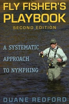 Fly Fisher's Playbook: A Systematic Approach to Nymphing - Redford, Duane