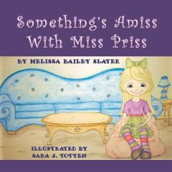 Something's Amiss with Miss Priss - Slater, Melissa Bailey
