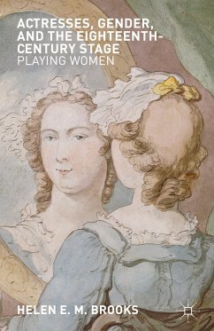 Actresses, Gender, and the Eighteenth-Century Stage - Brooks, H.