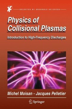 Physics of Collisional Plasmas - Moisan, Michel;Pelletier, Jacques