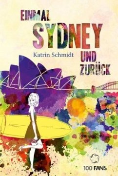 Einmal Sydney und zurück - Schmidt, Katrin