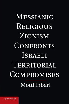 Messianic Religious Zionism Confronts Israeli Territorial Compromises - Inbari, Motti