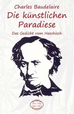 Die künstlichen Paradiese - Baudelaire, Charles