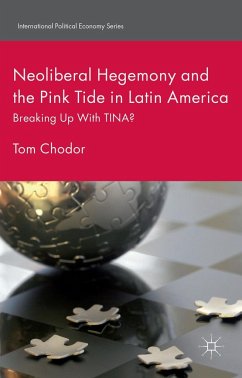 Neoliberal Hegemony and the Pink Tide in Latin America - Chodor, Tom