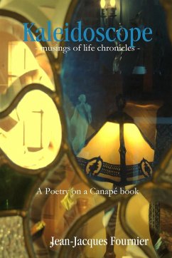 Kaleidoscope - Musings of Life Chronicles - - Fournier, Jean-Jacques