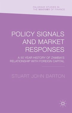 Policy Signals and Market Responses: A 50 Year History of Zambia's Relationship with Foreign Capital - Barton, Stuart John