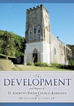 The Development and Impact of St. Andrew's Parish Church, Barbados - Catwell, J. P. Sylvan R.