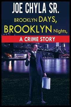 Brooklyn Days, Brooklyn Nights - Chyla Sr, Joe