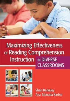 Maximizing Effectiveness of Reading Comprehension Instruction in Diverse Classrooms - Berkeley, Sheri; Taboada Barber, Ana