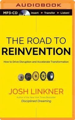 The Road to Reinvention: How to Drive Disruption and Accelerate Transformation - Linkner, Josh