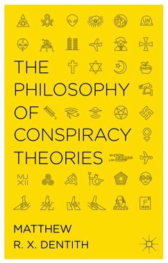 The Philosophy of Conspiracy Theories - Dentith, M.