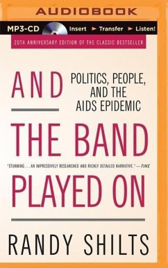 And the Band Played on: Politics, People, and the AIDS Epidemic - Shilts, Randy