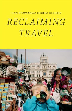 Reclaiming Travel - Stavans, Ilan; Ellison, Joshua
